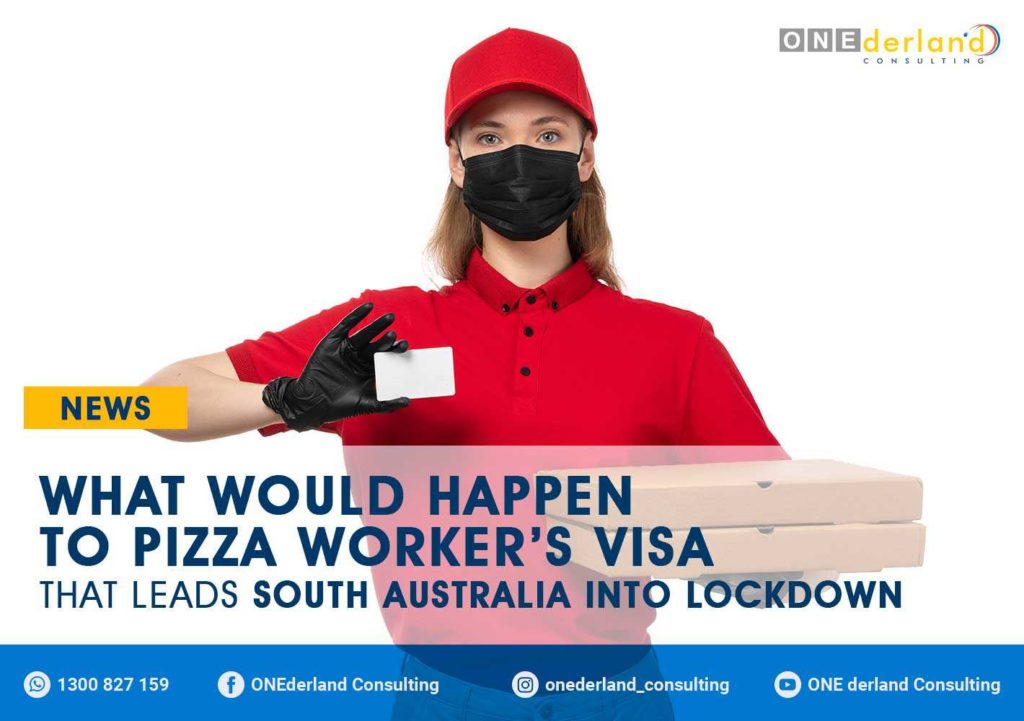 COVID-19 Pizza Worker Who Holds Temporary Visa Lies and Forced South Australia Into Lockdown