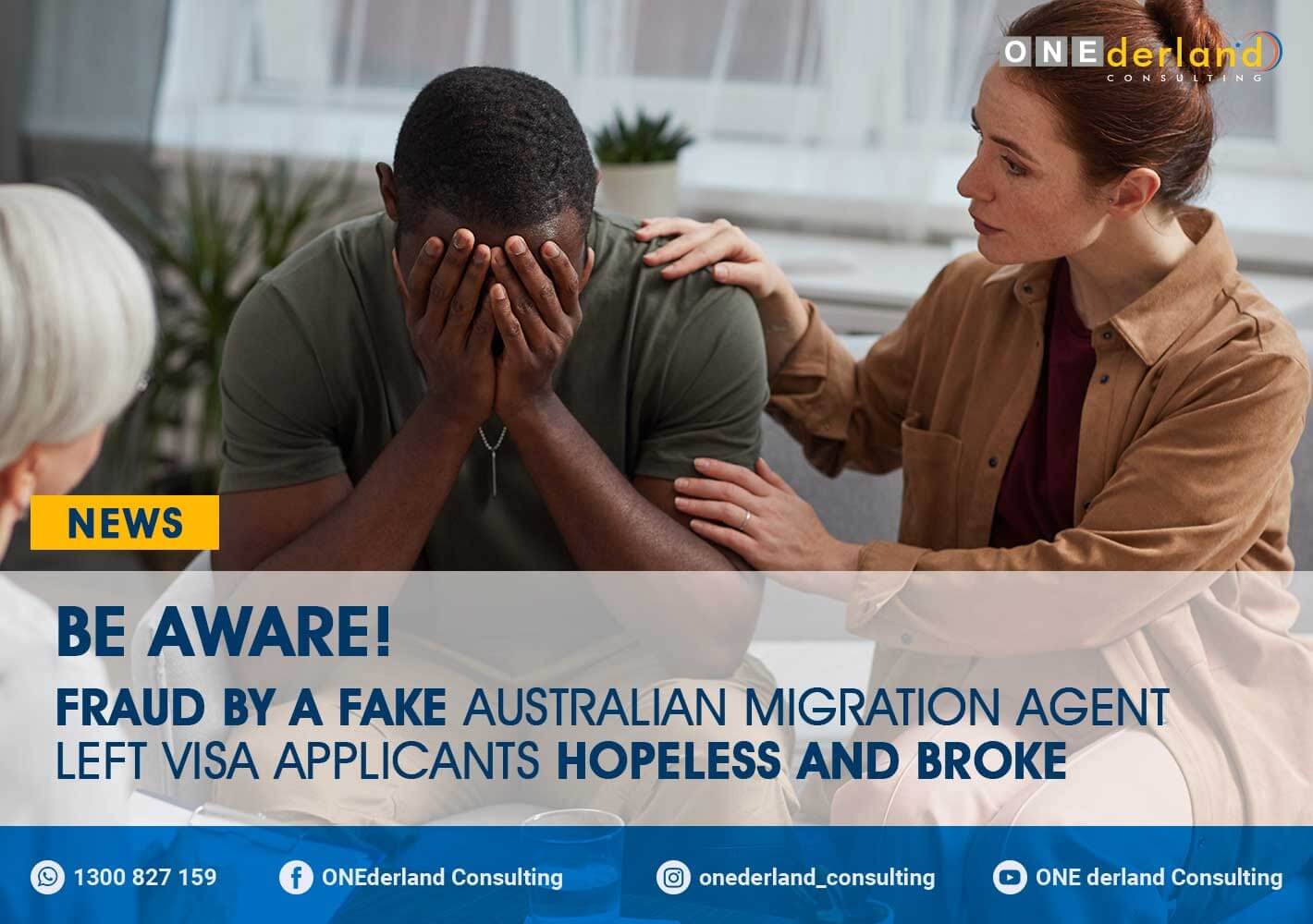 Be aware! Fraud by a Fake Australian Migration Agent Left Visa Applicants Hopeless And Broke