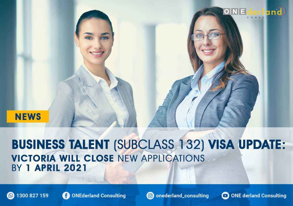 Business Talent (subclass 132) Visa Update Victoria Will Close New Applications by 1 April 2021