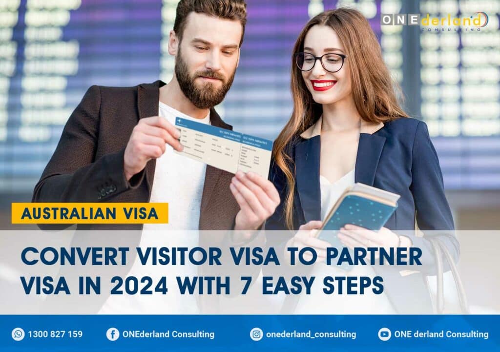 Convert Visitor Visa to Partner Visa in 2024 with 7 Easy Steps