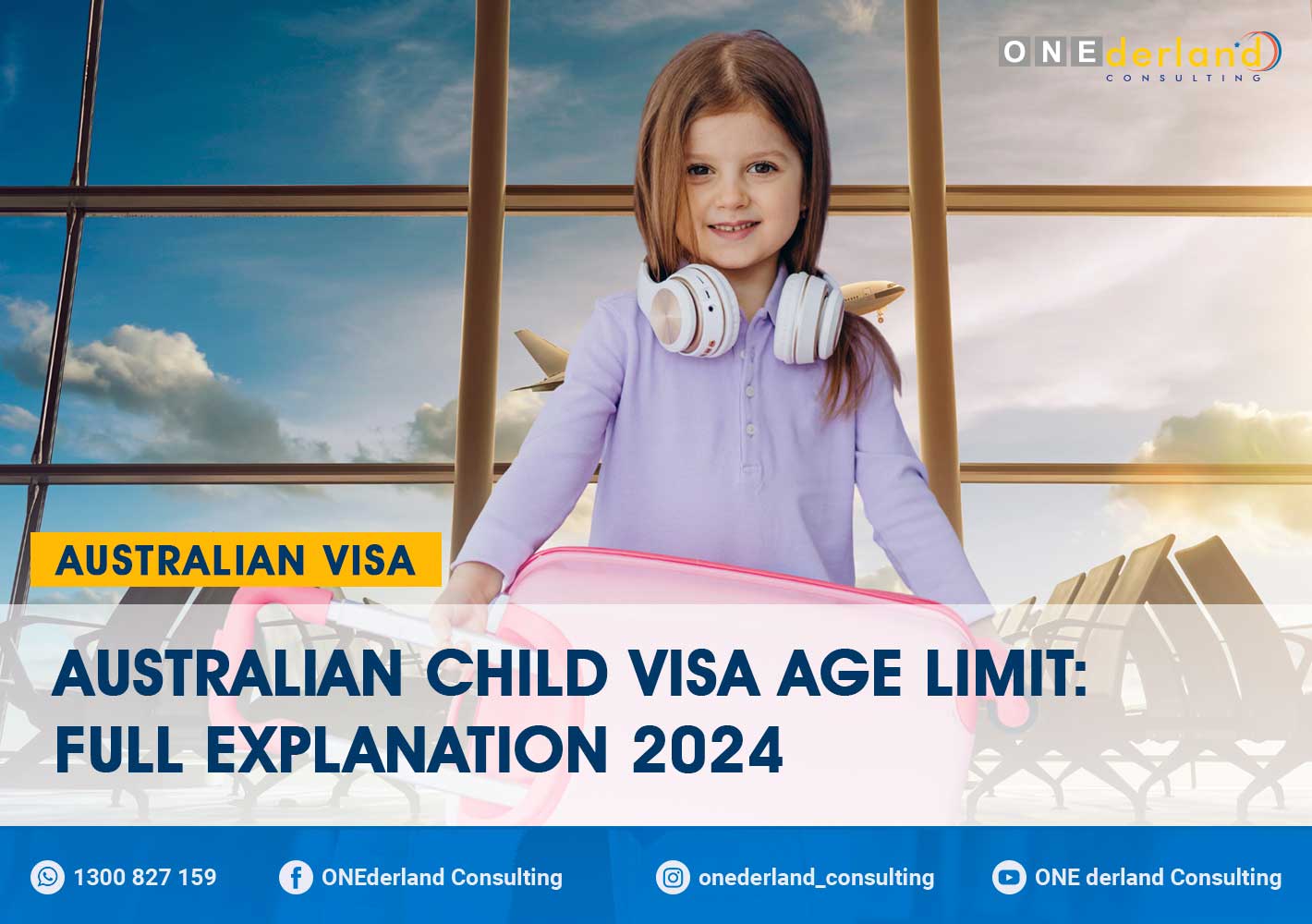 Australian Child Visa Age Limit: Full Explanation 2024